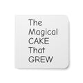 The Magical CAKE That GREW